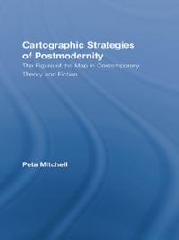 Cartographic Strategies of Postmodernity