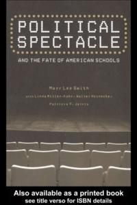 Political Spectacle and the Fate of American Schools