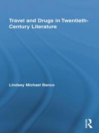 Travel and Drugs in Twentieth-Century Literature