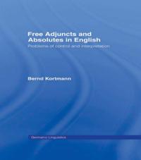 Free Adjuncts and Absolutes in English