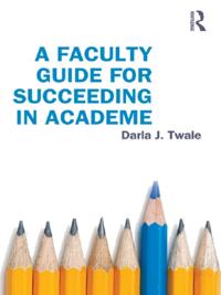 Faculty Guide for Succeeding in Academe
