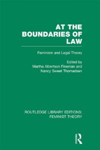 At the Boundaries of Law (RLE Feminist Theory)