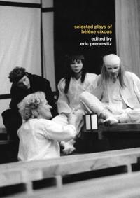 Selected Plays of HA(c)lA*ne Cixous