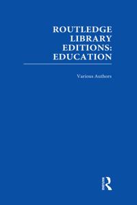 Routledge Library Editions: Education
