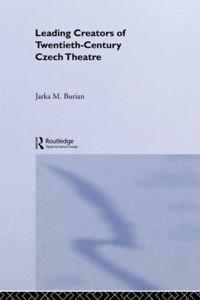 Leading Creators of Twentieth-Century Czech Theatre