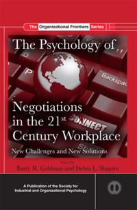 Psychology of Negotiations in the 21st Century Workplace