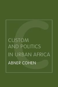Custom and Politics in Urban Africa