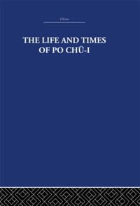 Life and Times of Po Chu-i