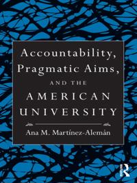 Accountability, Pragmatic Aims, and the American University