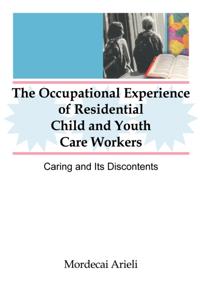 Occupational Experience of Residential Child and Youth Care Workers