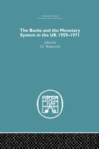 Banks and the Monetary System in the UK, 1959-1971