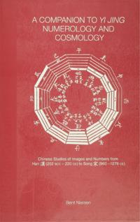 Companion to Yi jing Numerology and Cosmology