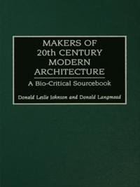 Makers of 20th-Century Modern Architecture