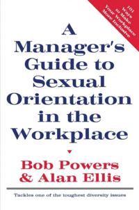 Manager's Guide to Sexual Orientation in the Workplace