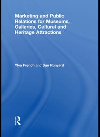 Marketing and Public Relations for Museums, Galleries, Cultural and Heritage Attractions