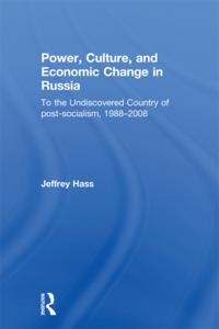 Power, Culture, and Economic Change in Russia