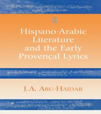 Hispano-Arabic Literature and the Early Provencal Lyrics