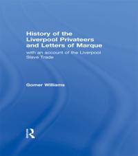 History of the Liverpool Privateers and Letter of Marque