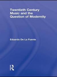 Twentieth Century Music and the Question of Modernity