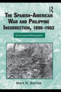 Spanish-American War and Philippine Insurrection, 1898-1902