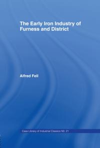 Early Iron Industry of Furness and Districts