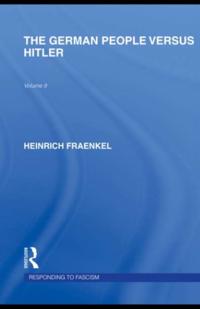 German People versus Hitler (RLE Responding to Fascism)