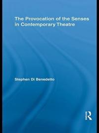 Provocation of the Senses in Contemporary Theatre