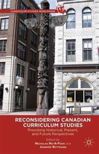 Reconsidering Canadian Curriculum Studies