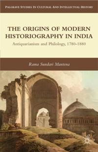 Origins of Modern Historiography in India