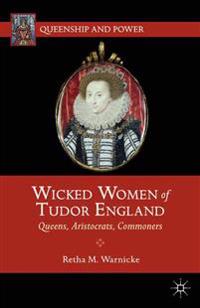 Bokomslag för "Wicked Women of Tudor England"