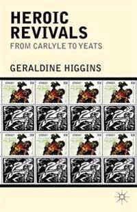 Heroic Revivals from Carlyle to Yeats