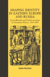 Shaping Identity in Eastern Europe and Russia