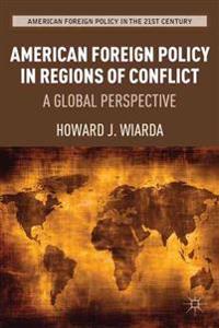 American Foreign Policy in Regions of Conflict