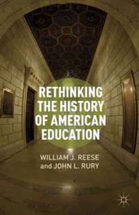Bokomslag för "Rethinking the History of American Education"
