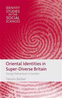 Oriental Identities in Super-Diverse Britain