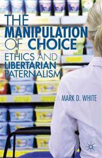 The Manipulation of Choice