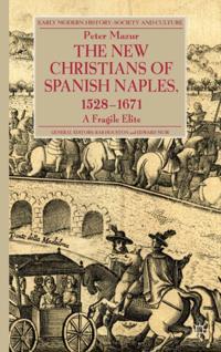 New Christians of Spanish Naples 1528-1671
