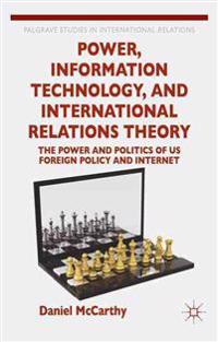 Power, Information Technology, and International Relations Theory