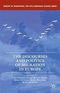 The Discourses and Politics of Migration in Europe