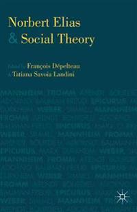 Norbert Elias and Social Theory