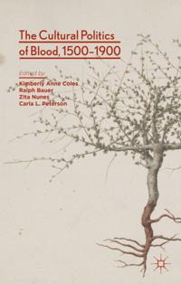 Cultural Politics of Blood, 1500-1900