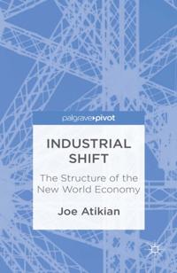 Industrial Shift: The Structure of the New World Economy