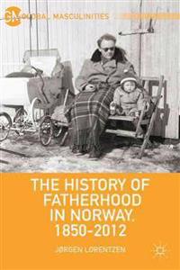 The History of Fatherhood in Norway, 1850–2012