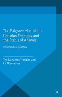 Christian Theology and the Status of Animals