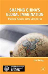 Shaping China’s Global Imagination