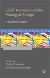 LGBT Activism and the Making of Europe