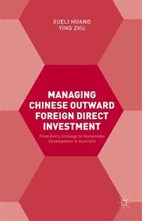 Managing Chinese Outward Foreign Direct Investment