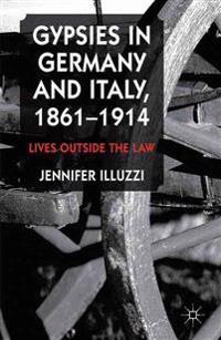 Gypsies in Germany and Italy, 1861-1914