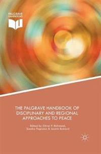 The Palgrave Handbook of Disciplinary and Regional Approaches to Peace