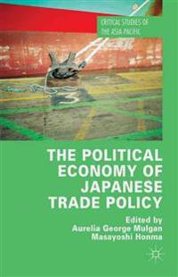 The Political Economy of Japanese Trade Policy